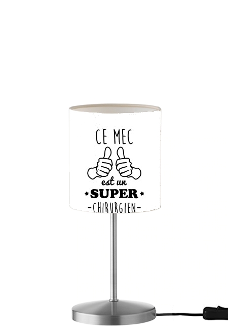 Ce mec est un super chirurgien für Tisch- / Nachttischlampe