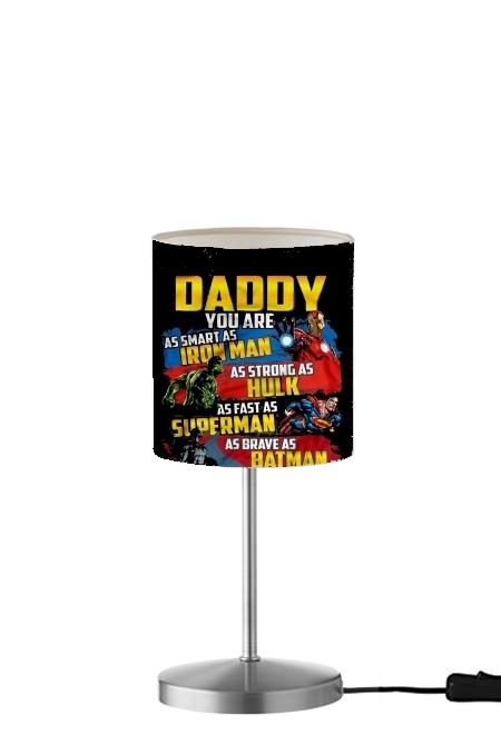 Daddy You are as smart as iron man as strong as Hulk as fast as superman as brave as batman you are my superhero für Tisch- / Nachttischlampe