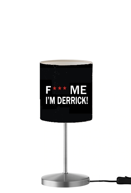 Fuck Me I'm Derrick! für Tisch- / Nachttischlampe