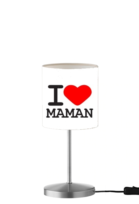 I love Maman für Tisch- / Nachttischlampe