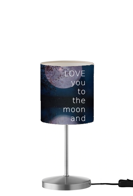 I love you to the moon and back für Tisch- / Nachttischlampe