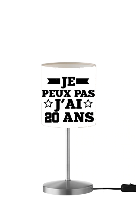 Je peux pas jai 20 ans für Tisch- / Nachttischlampe