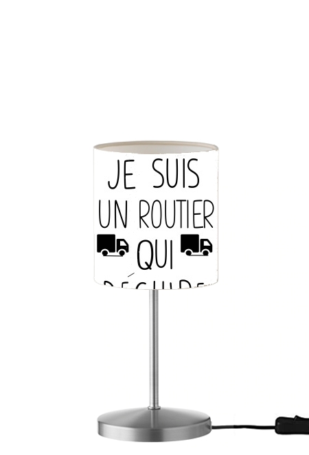 Je suis un routier qui dechire für Tisch- / Nachttischlampe