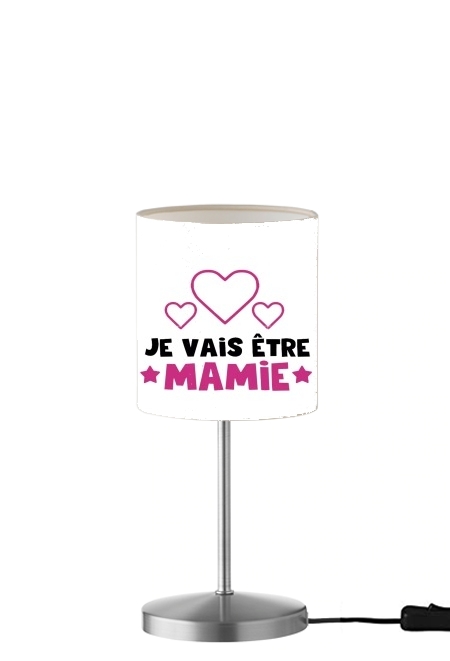 Je vais etre mamie für Tisch- / Nachttischlampe