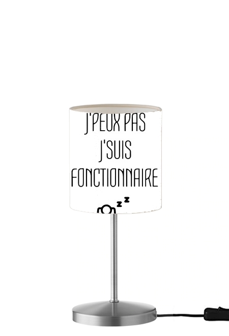 Jpeux pas je suis fonctionnaire für Tisch- / Nachttischlampe