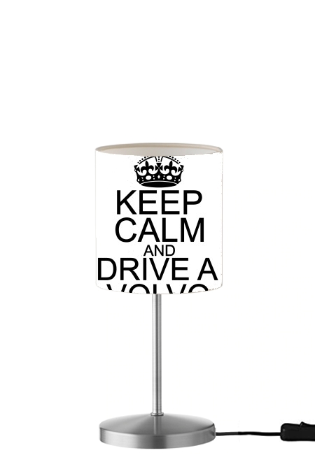 Keep Calm And Drive a Volvo für Tisch- / Nachttischlampe