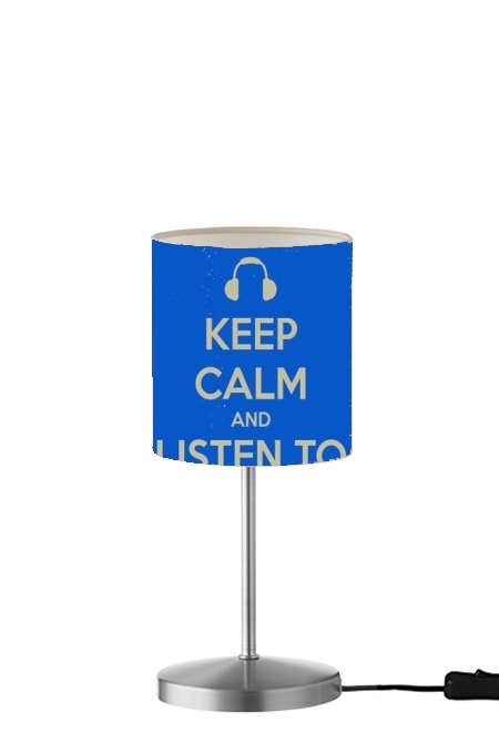 Keep Calm And Listen to Music für Tisch- / Nachttischlampe