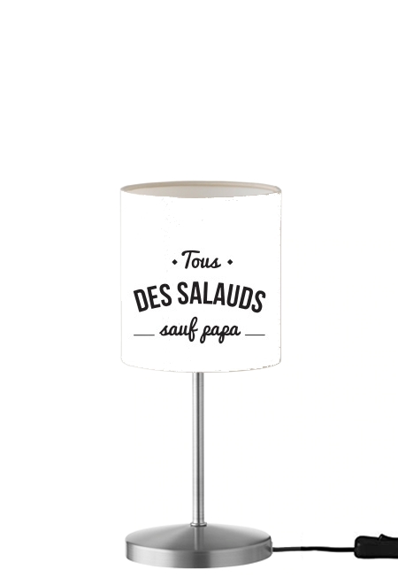 Tous des salauds sauf papa für Tisch- / Nachttischlampe