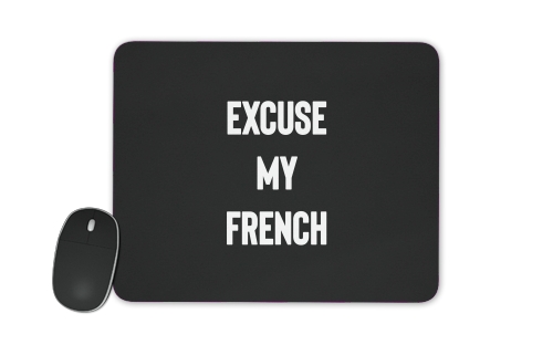 Excuse my french für Mousepad