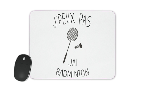 Je peux pas jai badminton für Mousepad