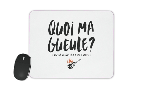 Quoi ma gueule für Mousepad